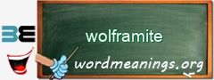 WordMeaning blackboard for wolframite